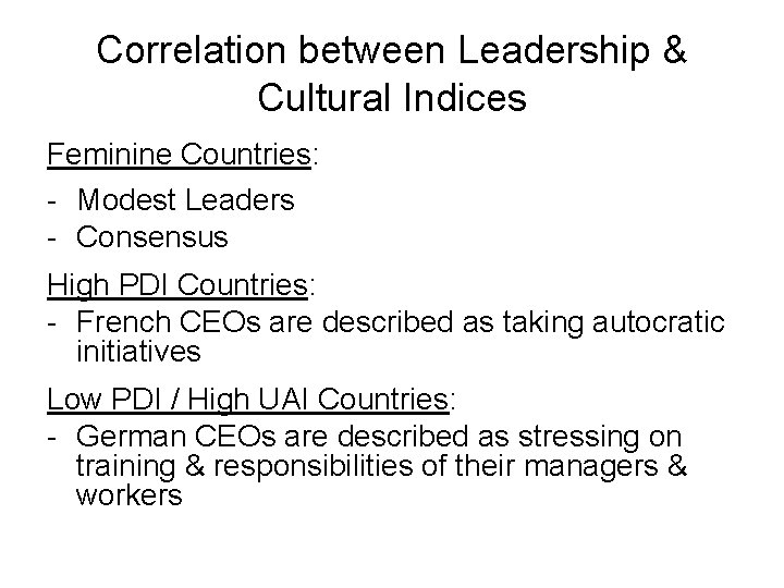 Correlation between Leadership & Cultural Indices Feminine Countries: - Modest Leaders - Consensus High