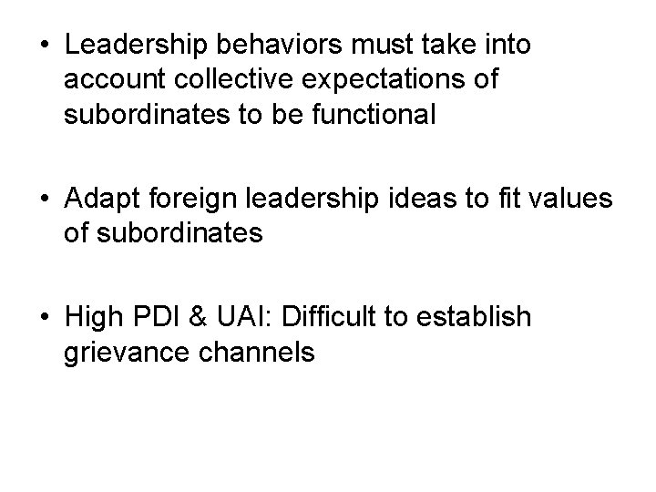  • Leadership behaviors must take into account collective expectations of subordinates to be