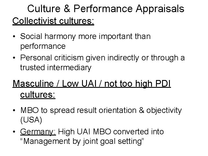 Culture & Performance Appraisals Collectivist cultures: • Social harmony more important than performance •