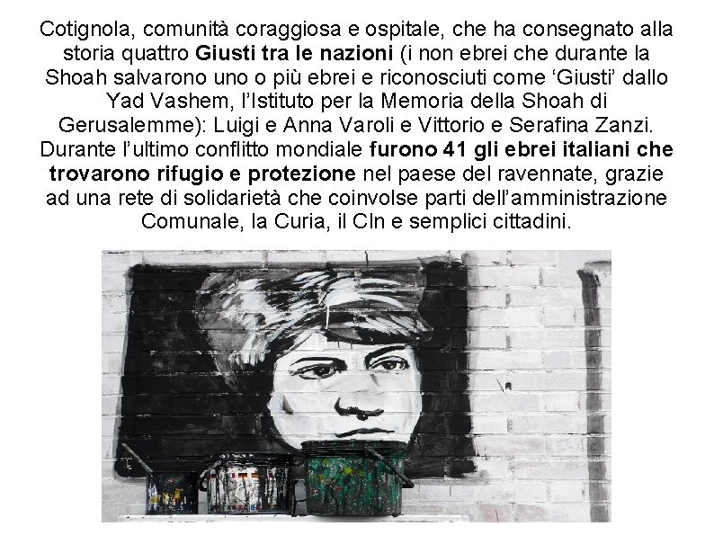 Cotignola, comunità coraggiosa e ospitale, che ha consegnato alla storia quattro Giusti tra le Cotignola, comunità coraggiosa e ospitale, che ha consegnato alla storia quattro Giusti tra le