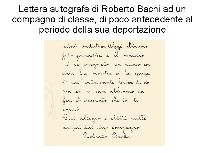 Lettera autografa di Roberto Bachi ad un compagno di classe, di poco antecedente al Lettera autografa di Roberto Bachi ad un compagno di classe, di poco antecedente al