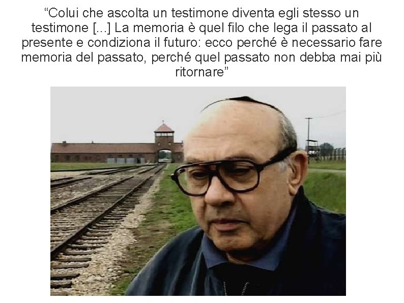 “Colui che ascolta un testimone diventa egli stesso un testimone [. . . ]