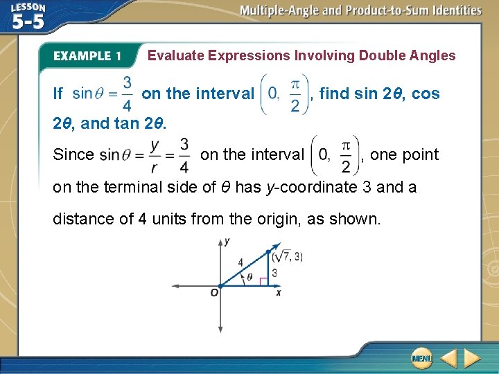 Evaluate Expressions Involving Double Angles If on the interval , find sin 2θ, cos