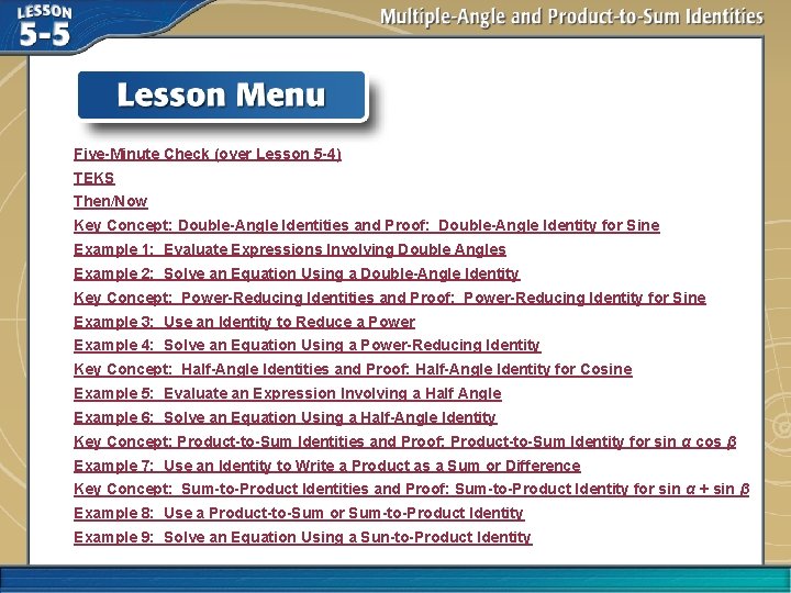 Five-Minute Check (over Lesson 5 -4) TEKS Then/Now Key Concept: Double-Angle Identities and Proof: