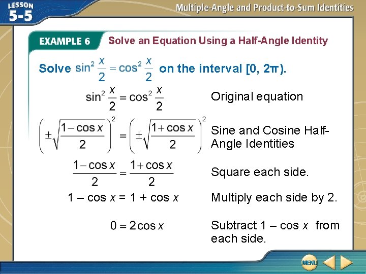 Solve an Equation Using a Half-Angle Identity Solve on the interval [0, 2π). Original