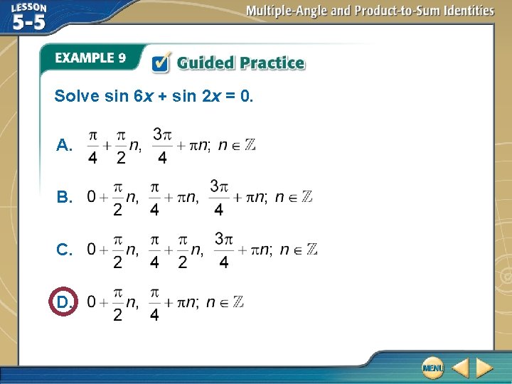 Solve sin 6 x + sin 2 x = 0. A. B. C. D.