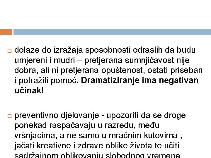  dolaze do izražaja sposobnosti odraslih da budu umjereni i mudri – pretjerana sumnjičavost