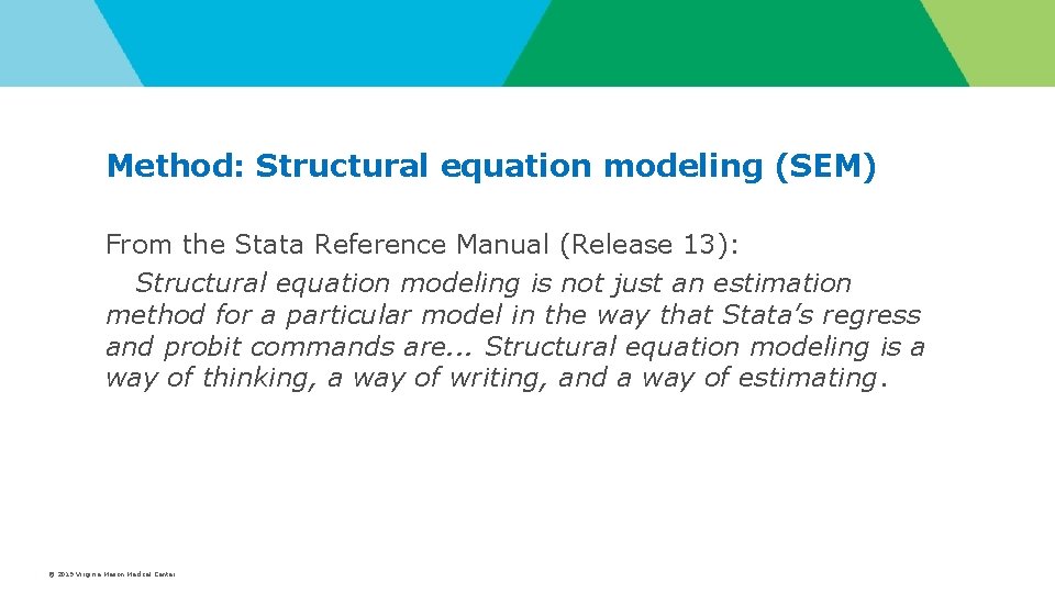 Method: Structural equation modeling (SEM) From the Stata Reference Manual (Release 13): Structural equation Method: Structural equation modeling (SEM) From the Stata Reference Manual (Release 13): Structural equation