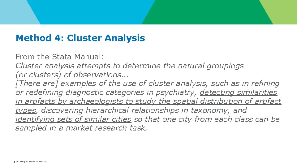 Method 4: Cluster Analysis From the Stata Manual: Cluster analysis attempts to determine the Method 4: Cluster Analysis From the Stata Manual: Cluster analysis attempts to determine the