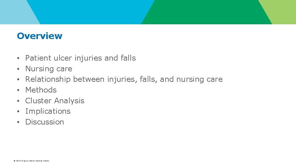 Overview • • Patient ulcer injuries and falls Nursing care Relationship between injuries, falls, Overview • • Patient ulcer injuries and falls Nursing care Relationship between injuries, falls,