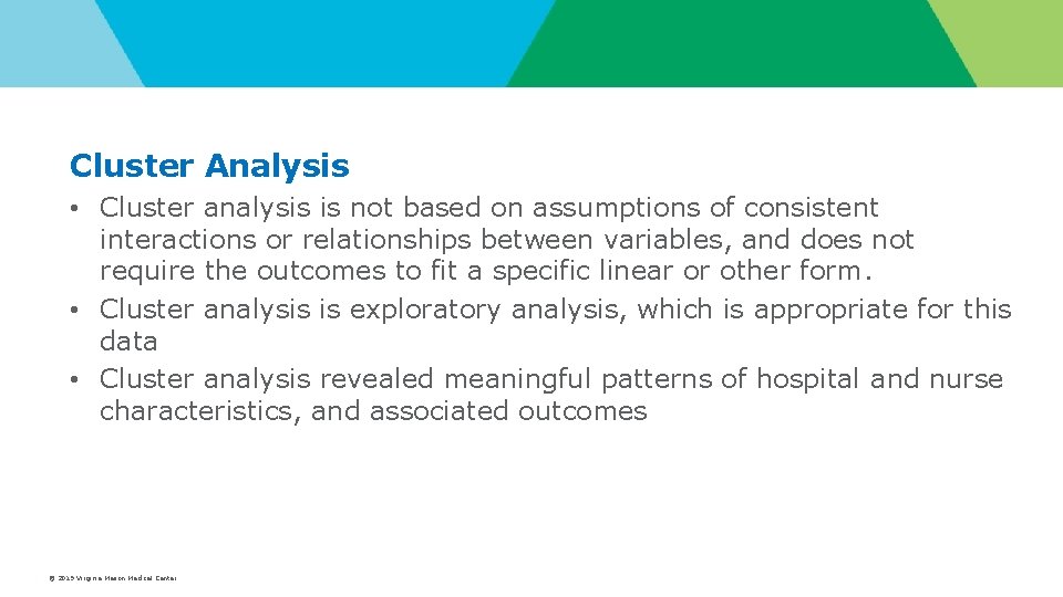 Cluster Analysis • Cluster analysis is not based on assumptions of consistent interactions or Cluster Analysis • Cluster analysis is not based on assumptions of consistent interactions or