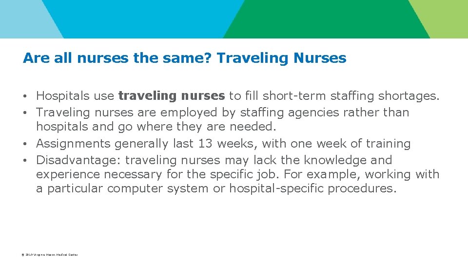 Are all nurses the same? Traveling Nurses • Hospitals use traveling nurses to fill Are all nurses the same? Traveling Nurses • Hospitals use traveling nurses to fill