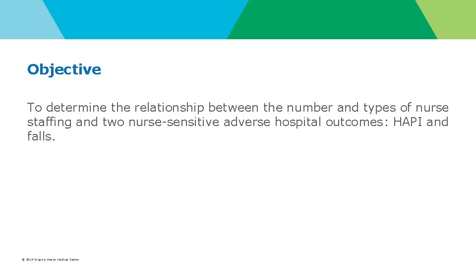 Objective To determine the relationship between the number and types of nurse staffing and Objective To determine the relationship between the number and types of nurse staffing and