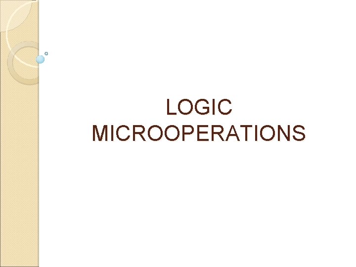 LOGIC MICROOPERATIONS 