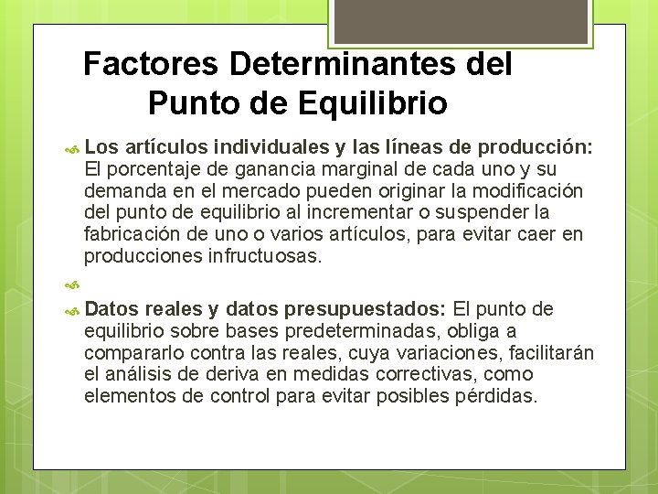 Factores Determinantes del Punto de Equilibrio Los artículos individuales y las líneas de producción: