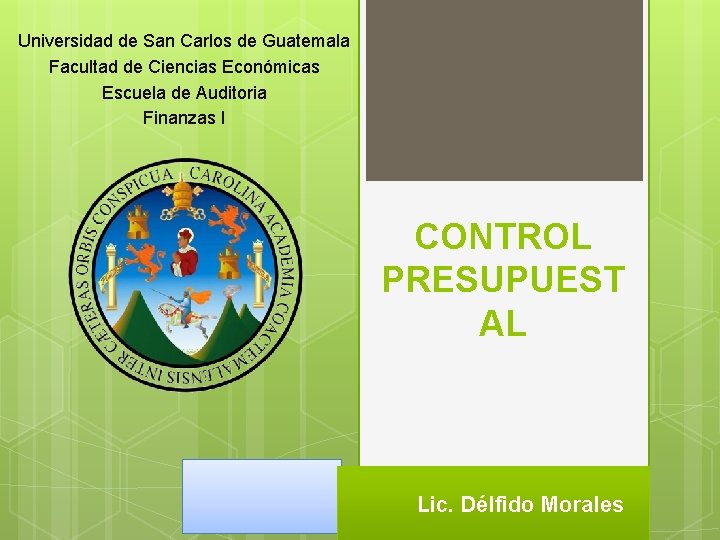 Universidad de San Carlos de Guatemala Facultad de Ciencias Económicas Escuela de Auditoria Finanzas