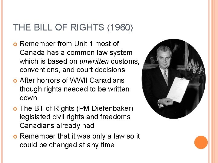 THE BILL OF RIGHTS (1960) Remember from Unit 1 most of Canada has a