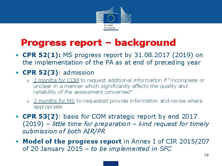 Progress report – background • CPR 52(1): MS progress report by 31. 08. 2017