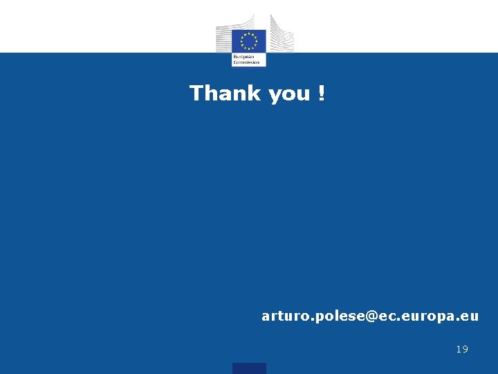 Thank you ! arturo. polese@ec. europa. eu 19 