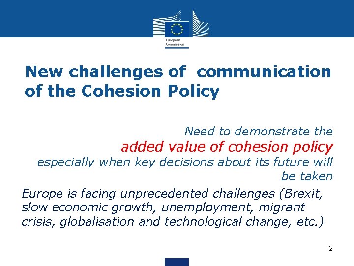 New challenges of communication of the Cohesion Policy Need to demonstrate the added value