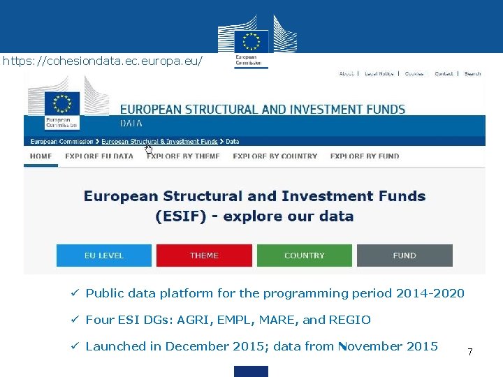 https: //cohesiondata. ec. europa. eu/ ü Public data platform for the programming period 2014