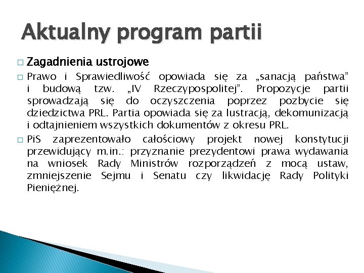Aktualny program partii � � � Zagadnienia ustrojowe Prawo i Sprawiedliwość opowiada się za Aktualny program partii � � � Zagadnienia ustrojowe Prawo i Sprawiedliwość opowiada się za