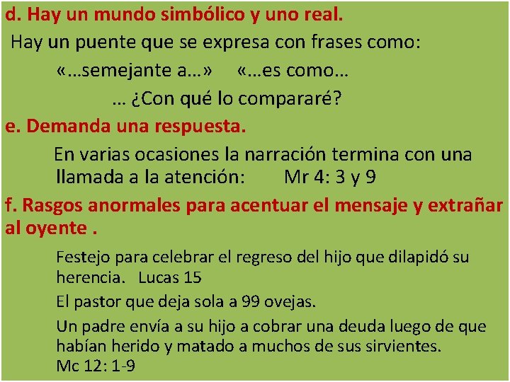 d. Hay un mundo simbólico y uno real. Hay un puente que se expresa