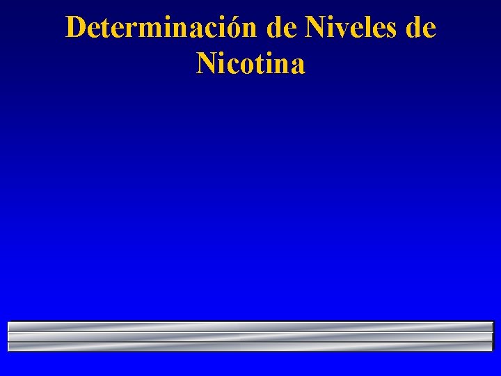 Determinación de Niveles de Nicotina 