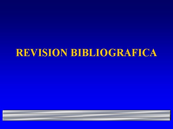 REVISION BIBLIOGRAFICA 
