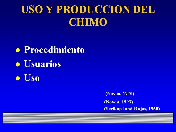 USO Y PRODUCCION DEL CHIMO l l l Procedimiento Usuarios Uso (Novoa, 1970) (Novoa,