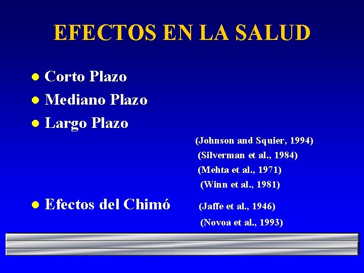 EFECTOS EN LA SALUD Corto Plazo l Mediano Plazo l Largo Plazo l (Johnson
