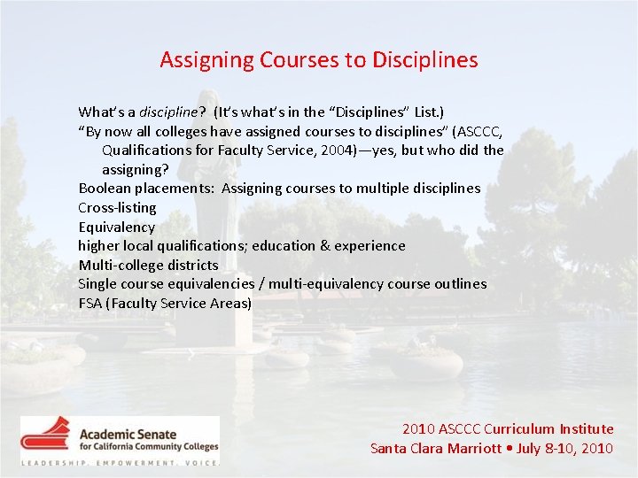 Assigning Courses to Disciplines What’s a discipline? (It’s what’s in the “Disciplines” List. )