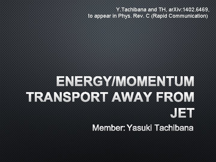 Y. Tachibana and TH, ar. Xiv: 1402. 6469, to appear in Phys. Rev. C