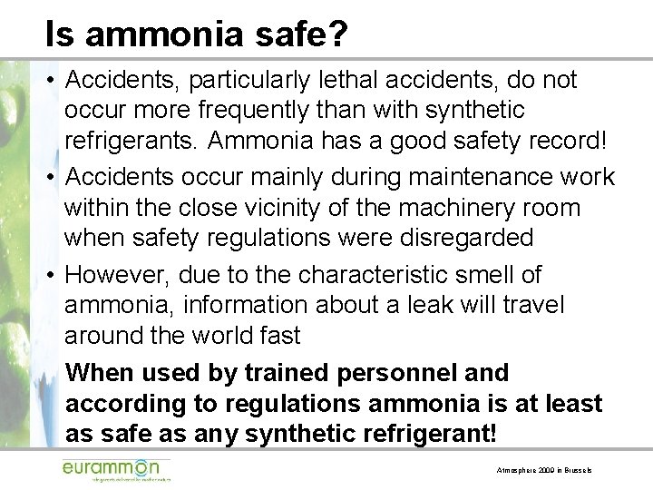 Is ammonia safe? • Accidents, particularly lethal accidents, do not occur more frequently than