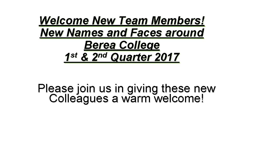 Welcome New Team Members! New Names and Faces around Berea College st nd 1