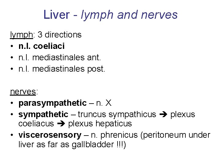 Liver - lymph and nerves lymph: 3 directions • n. l. coeliaci • n.