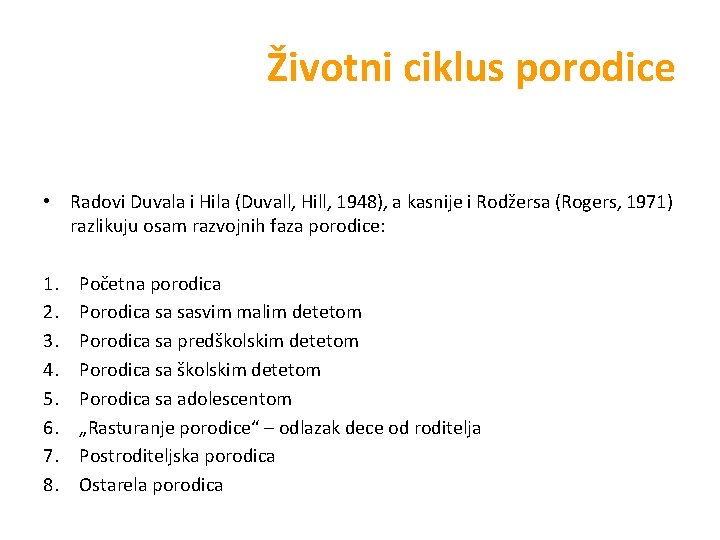  Životni ciklus porodice • Radovi Duvala i Hila (Duvall, Hill, 1948), a kasnije