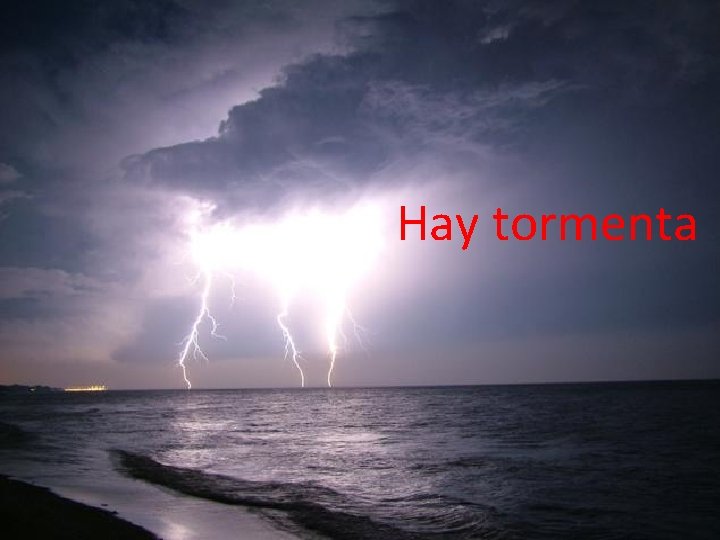 Hay tormenta 