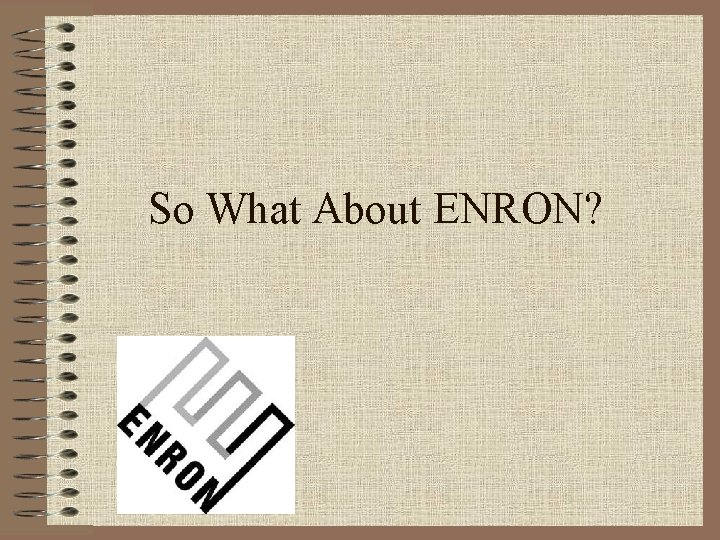 So What About ENRON? 