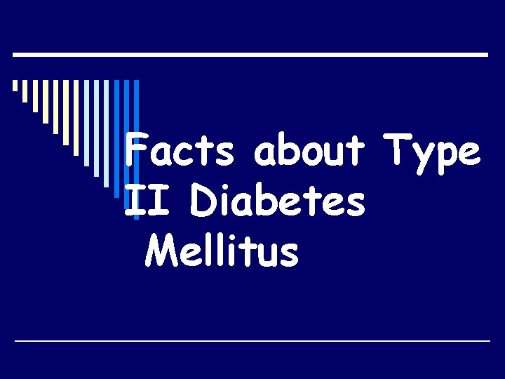 Facts about Type II Diabetes Mellitus 