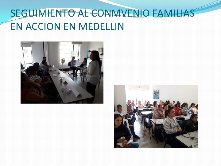 SEGUIMIENTO AL CONMVENIO FAMILIAS EN ACCION EN MEDELLIN 