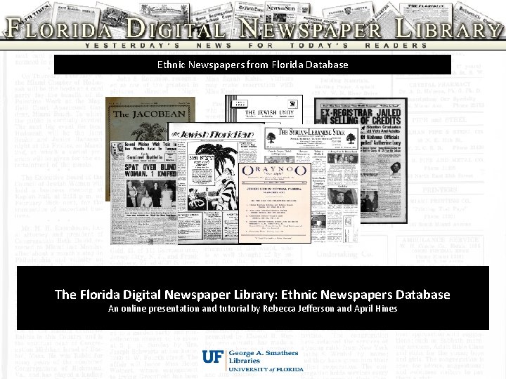 Ethnic Newspapers from Florida Database The Florida Digital Newspaper Library: Ethnic Newspapers Database An