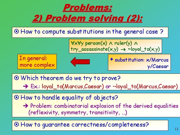 Problems: 2) Problem solving (2): ¤ How to compute substitutions in the general case