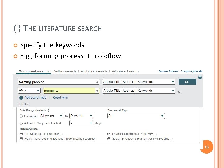 (I) THE LITERATURE SEARCH Specify the keywords E. g. , forming process + moldflow