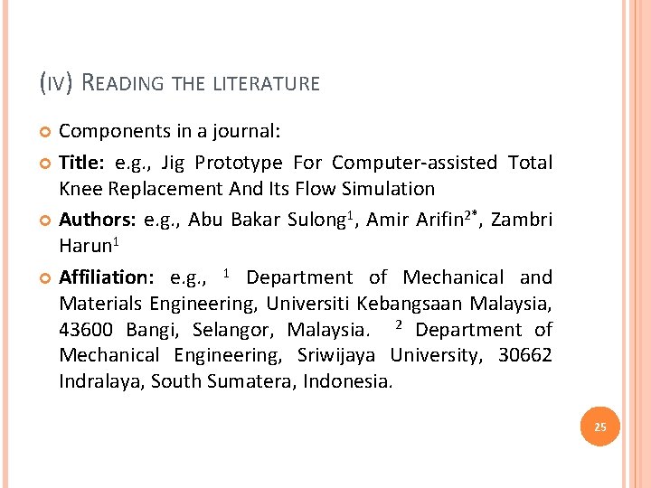 (IV) READING THE LITERATURE Components in a journal: Title: e. g. , Jig Prototype