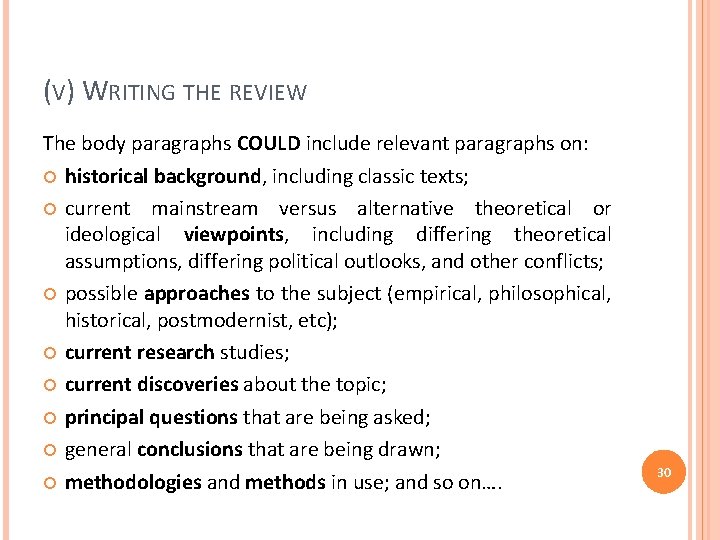 (V) WRITING THE REVIEW The body paragraphs COULD include relevant paragraphs on: historical background,