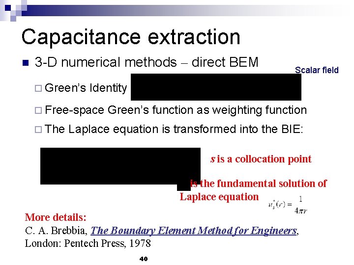 Capacitance extraction n 3 -D numerical methods – direct BEM ¨ Green’s Identity ¨