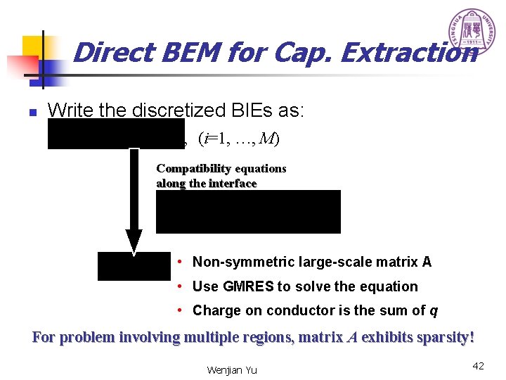 Direct BEM for Cap. Extraction n Write the discretized BIEs as: , (i=1, …,