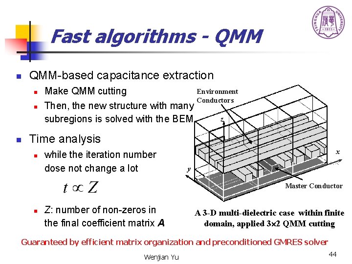 Fast algorithms - QMM n QMM-based capacitance extraction n Make QMM cutting Then, the