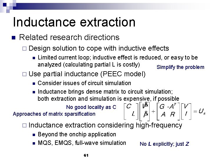 Inductance extraction n Related research directions ¨ Design n Limited current loop; inductive effect